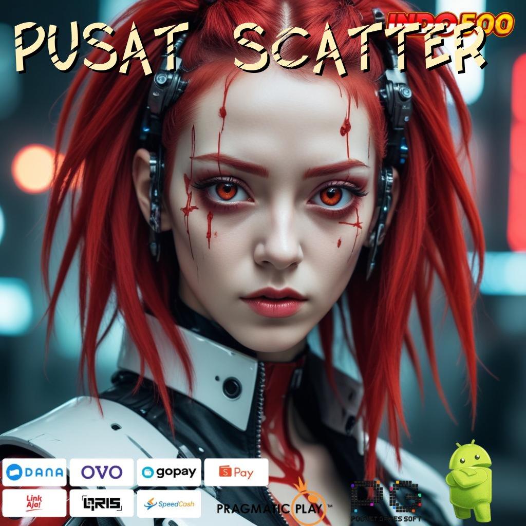 PUSAT SCATTER Event Android iOS Bonus Besar Basis