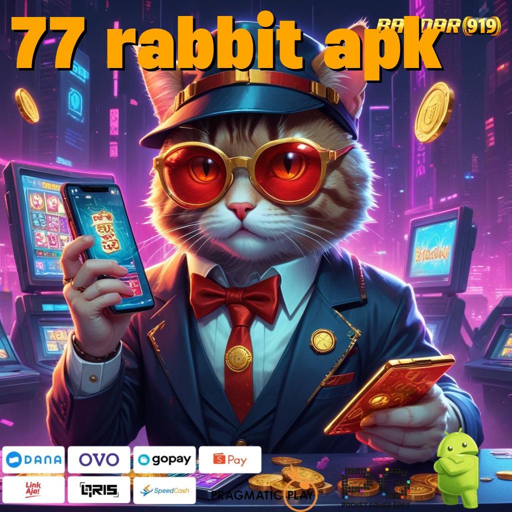 77 RABBIT APK | Landmark Baru Mesin Jackpot Tanpa Lawan