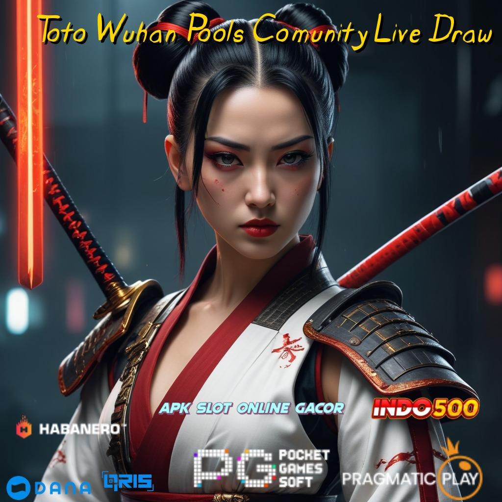 Toto Wuhan Pools Comunity Live Draw