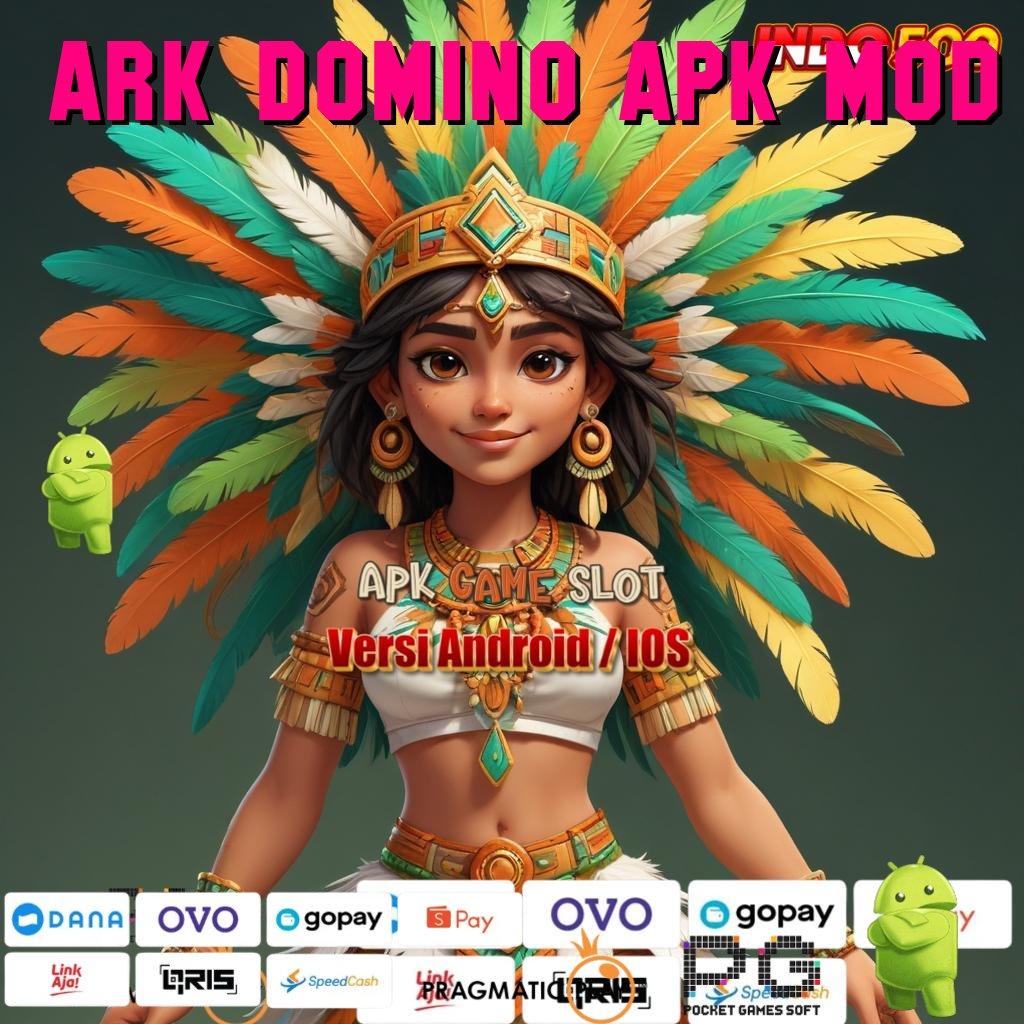 ARK DOMINO APK MOD Versi Baru Untuk RTP Terdepan