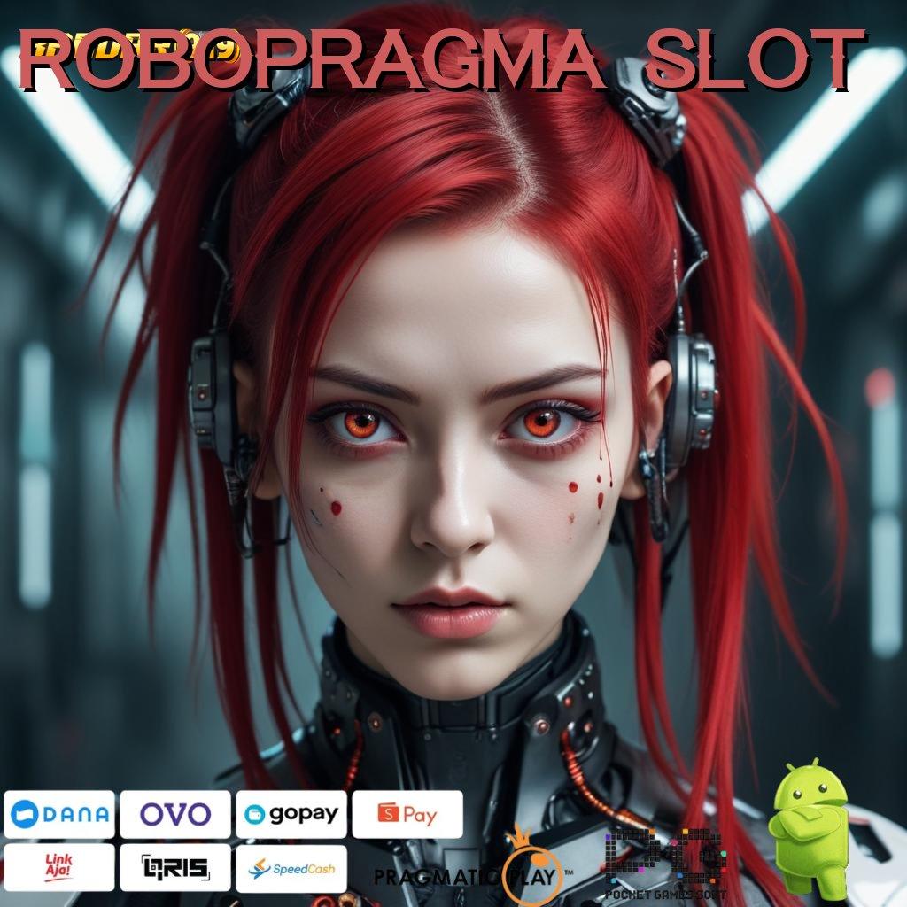 ROBOPRAGMA SLOT | Deposit Pulsa Idr 20 Pemain Baru Bebas IP 100