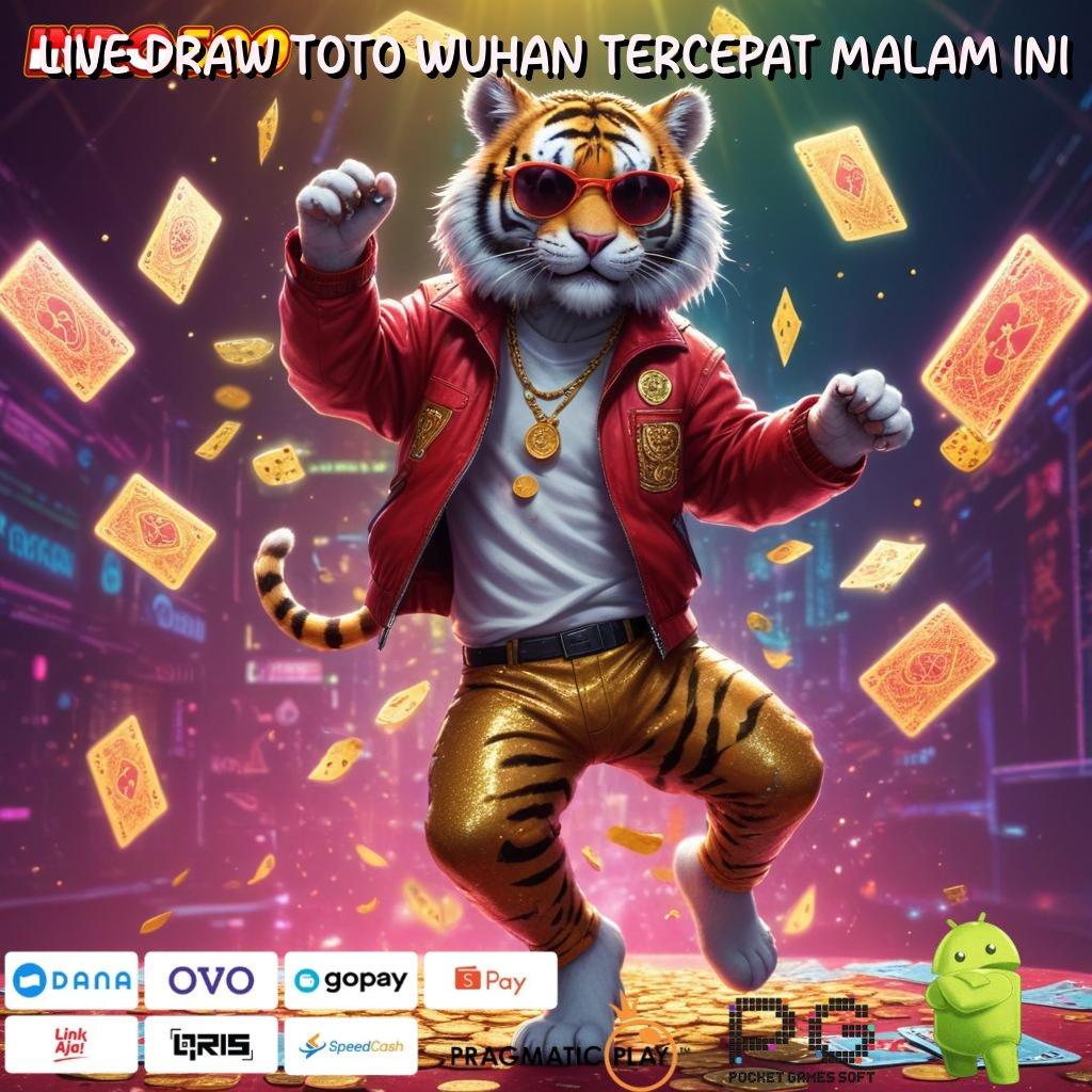 LIVE DRAW TOTO WUHAN TERCEPAT MALAM INI Aplikasi Cuan Dengan Maxwin