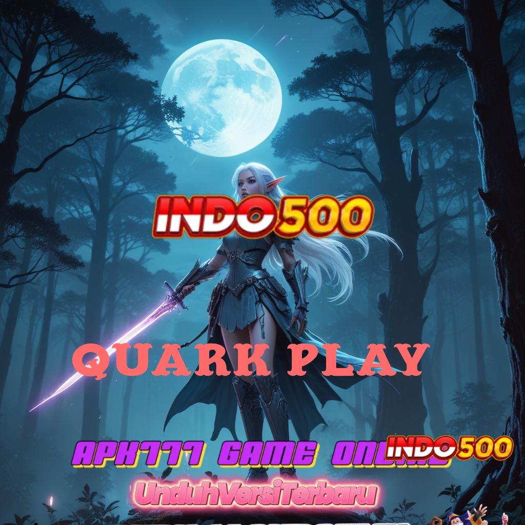 QUARK PLAY ✧ Bebas dari Batasan Download Apk Android Full