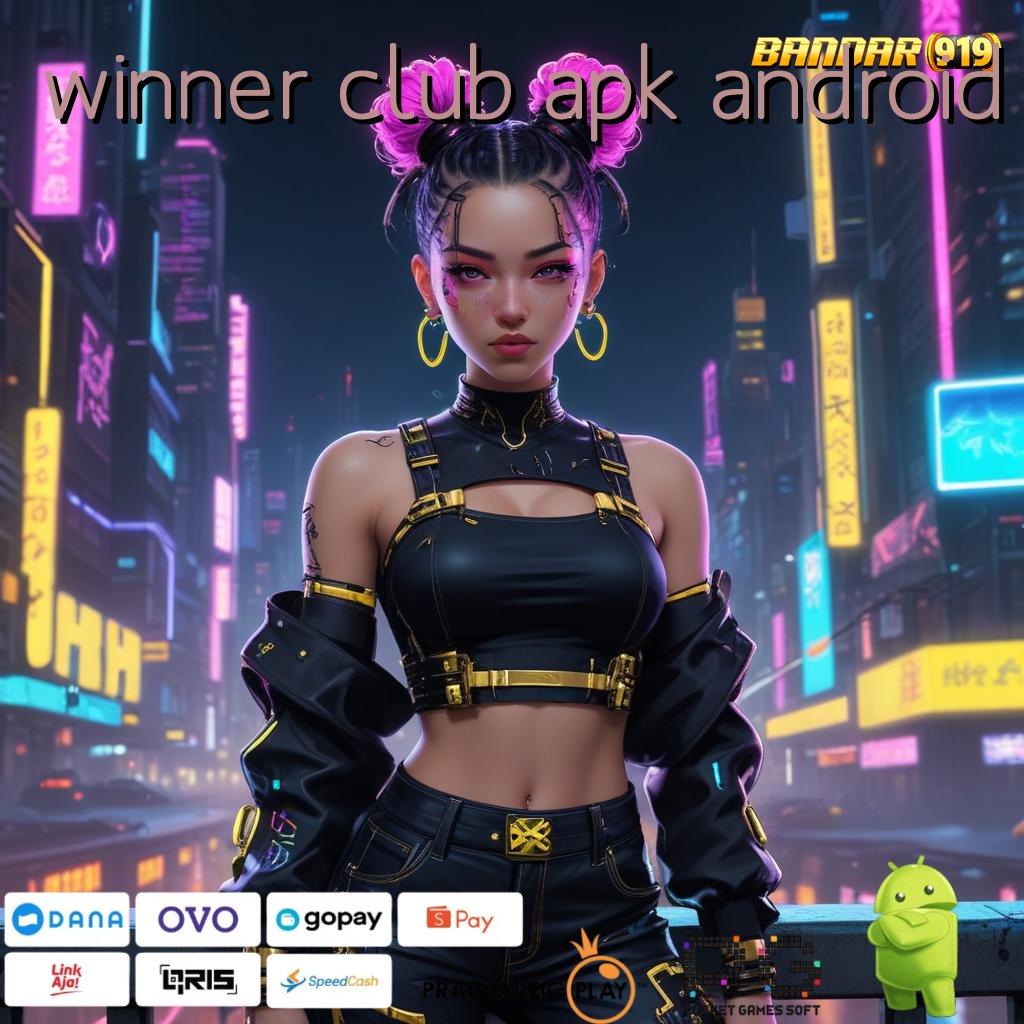 WINNER CLUB APK ANDROID , Dp Bank Bsi 15000 Ayo Main Cuan Siap Menghampiri