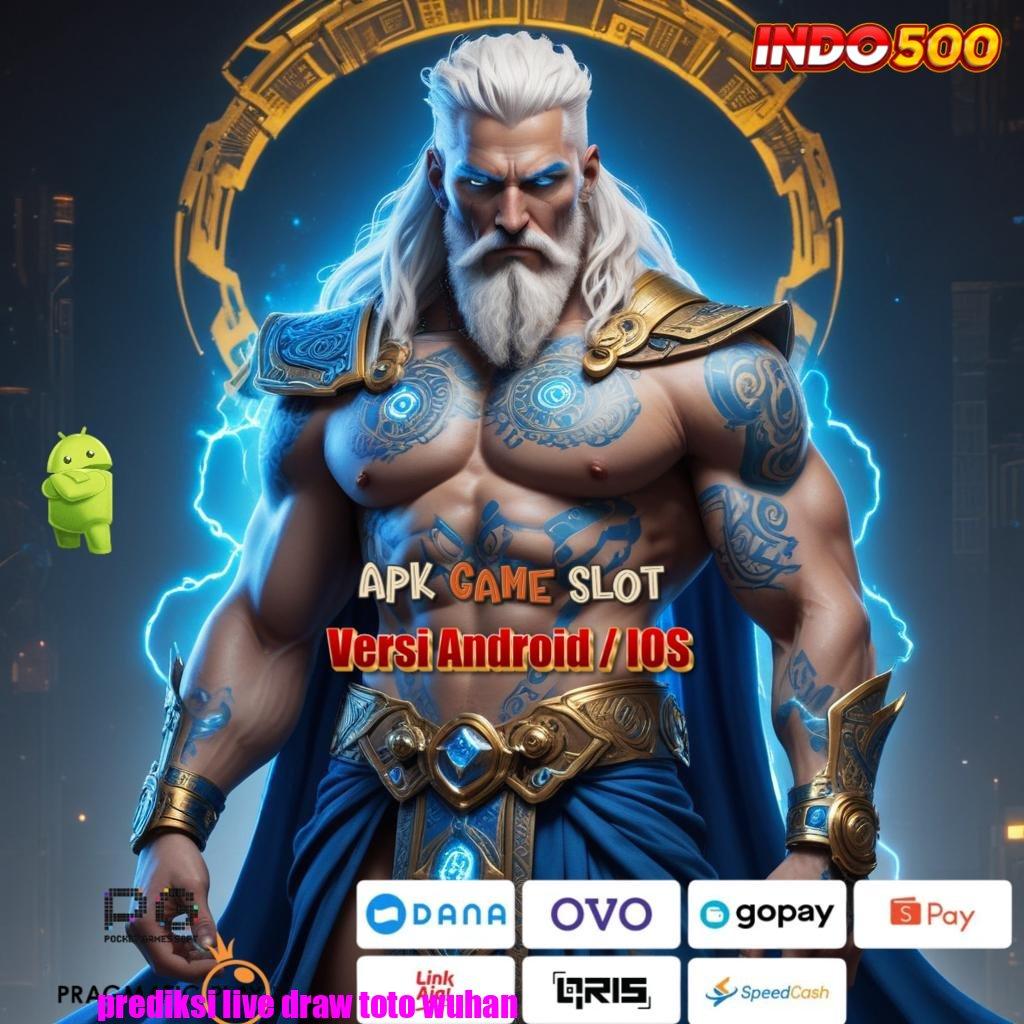 PREDIKSI LIVE DRAW TOTO WUHAN ≫ teratas pertama fitur premium gacor mulus