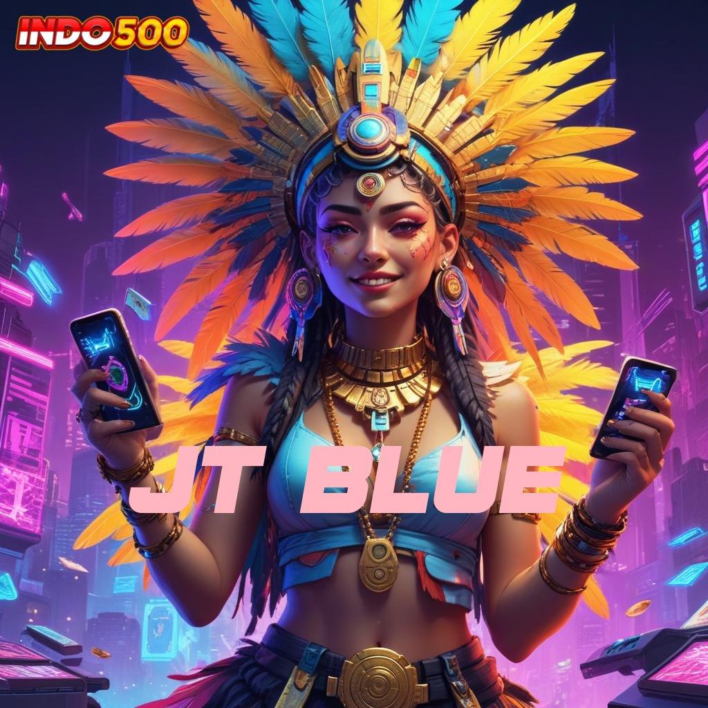 JT BLUE ✅ mesin baru profit besar di setiap putaran