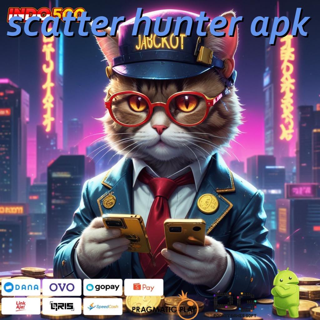 SCATTER HUNTER APK Aplikasi Terbaru Dengan Bonus Besar