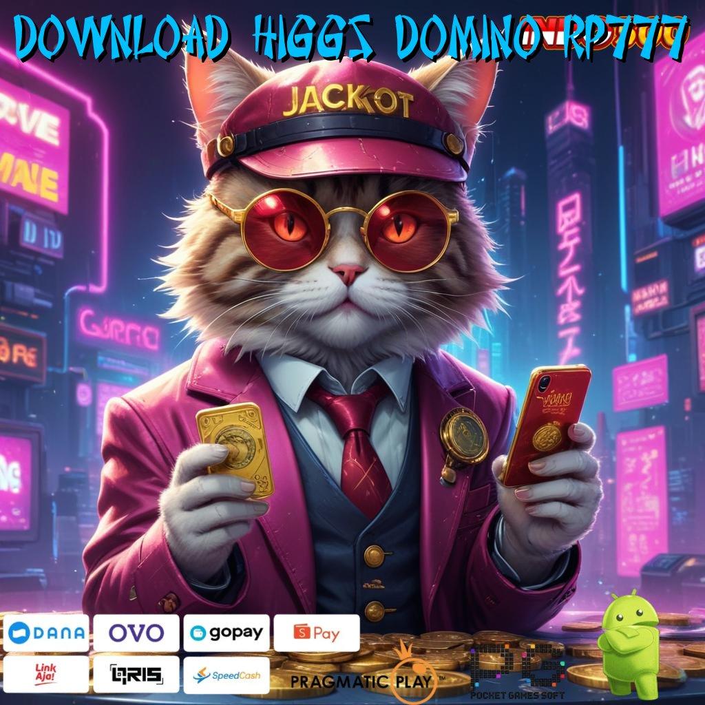 DOWNLOAD HIGGS DOMINO RP777 Versi Baru Mesin Jackpot Terbaik