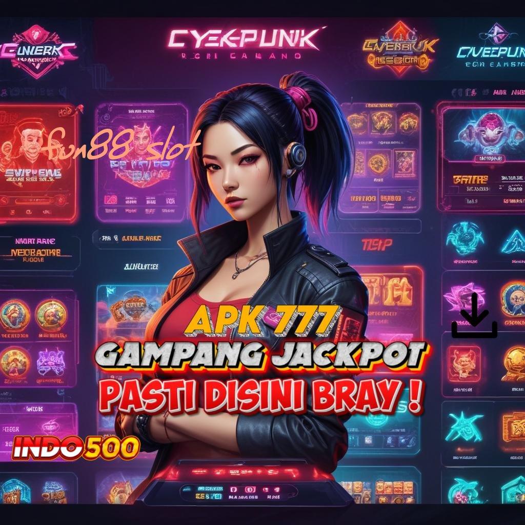 FUN88 SLOT , kinerja perangkat terjaga