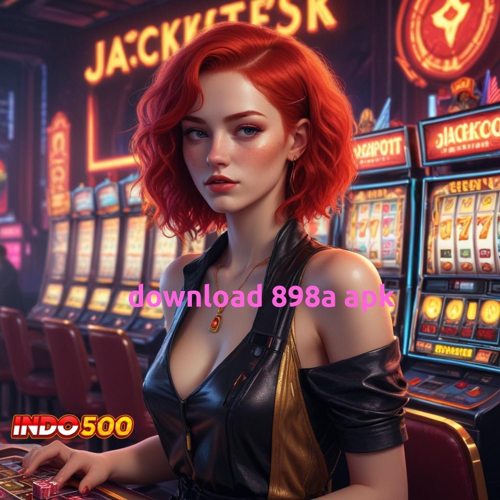 DOWNLOAD 898A APK ✅ harapan slot juara anti gagal!