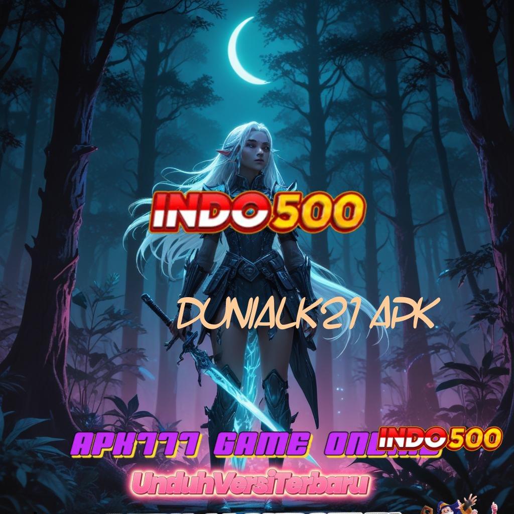 DUNIALK21 APK ⚌ penggunaan aplikasi praktis