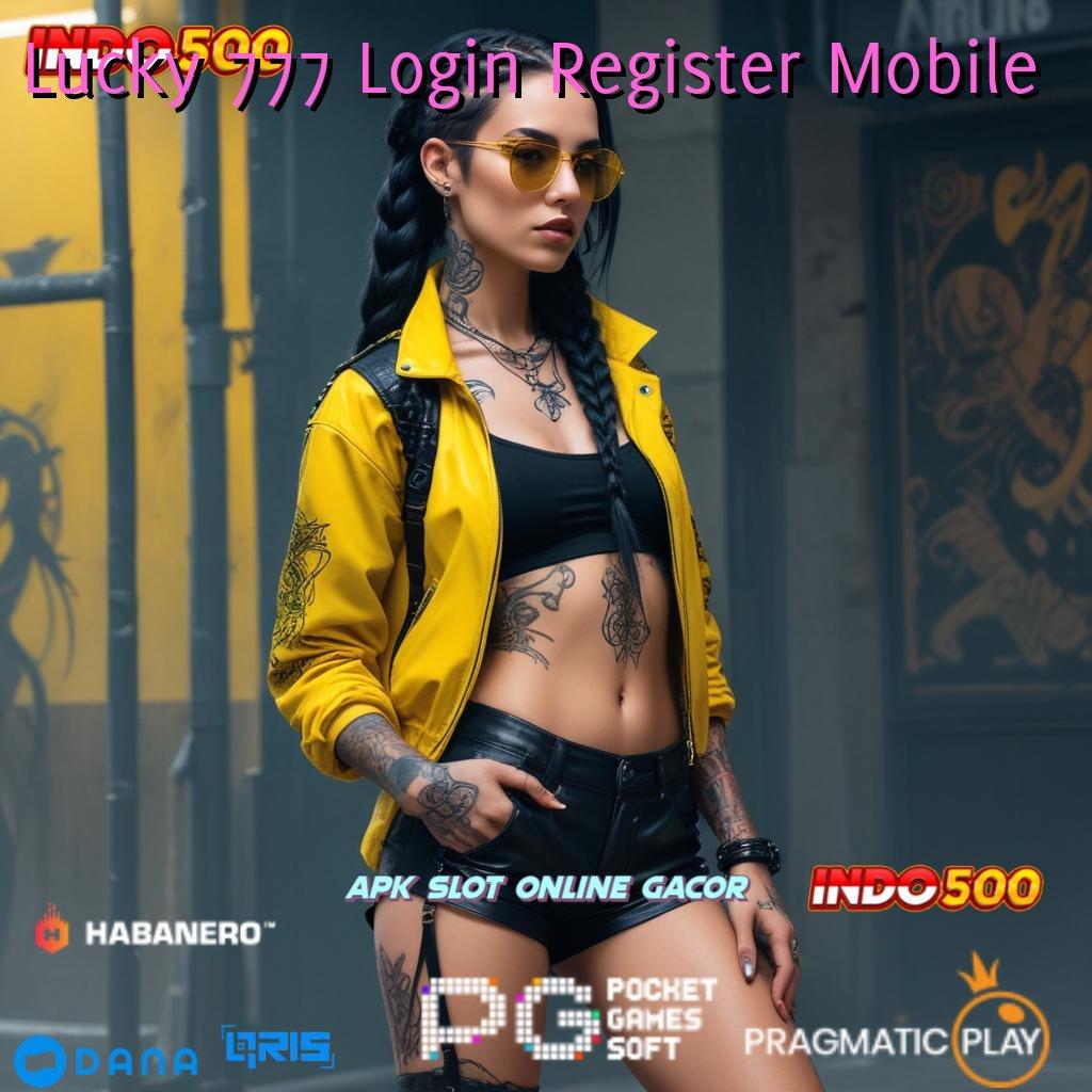 Lucky 777 Login Register Mobile