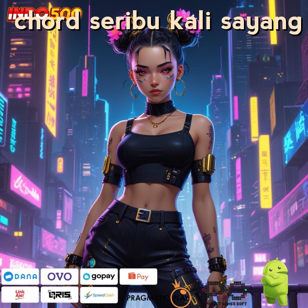 CHORD SERIBU KALI SAYANG kemenangan dijamin dengan strategi juara