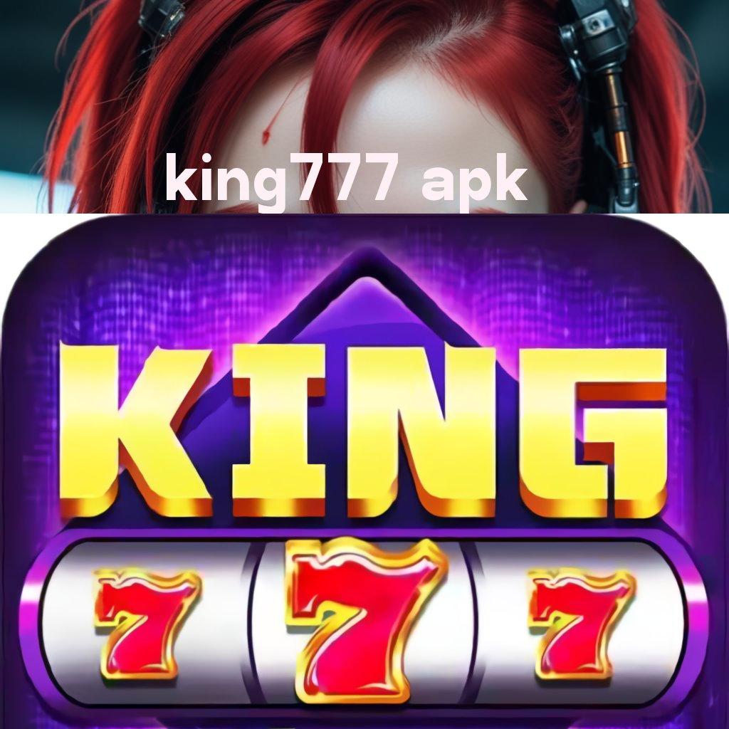 KING777 APK ✅ pragmatic slot bonus newbie deposit tanpa potongan