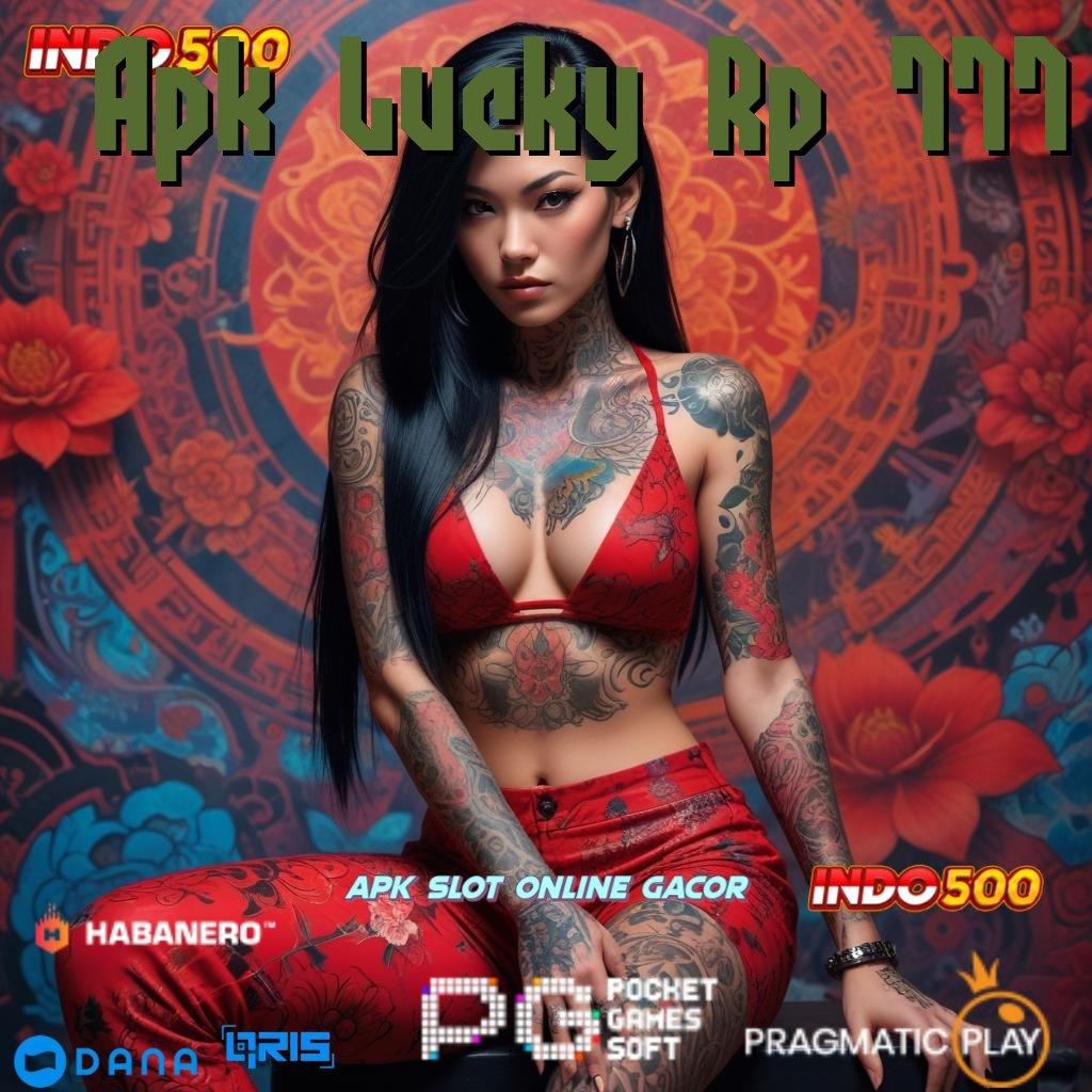 Apk Lucky Rp 777