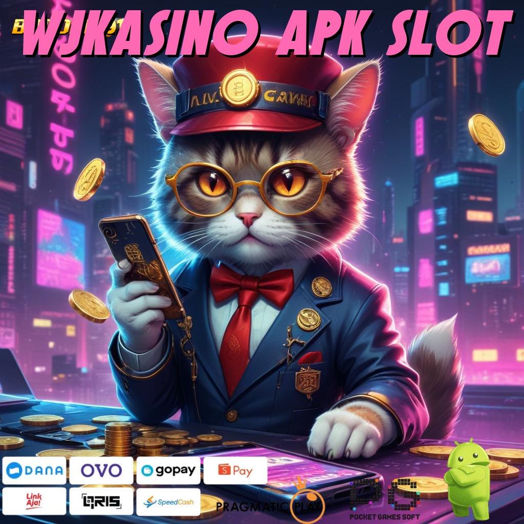 WJKASINO APK SLOT # mudah spin scatter tiba dalam jalan cepat menuju untung