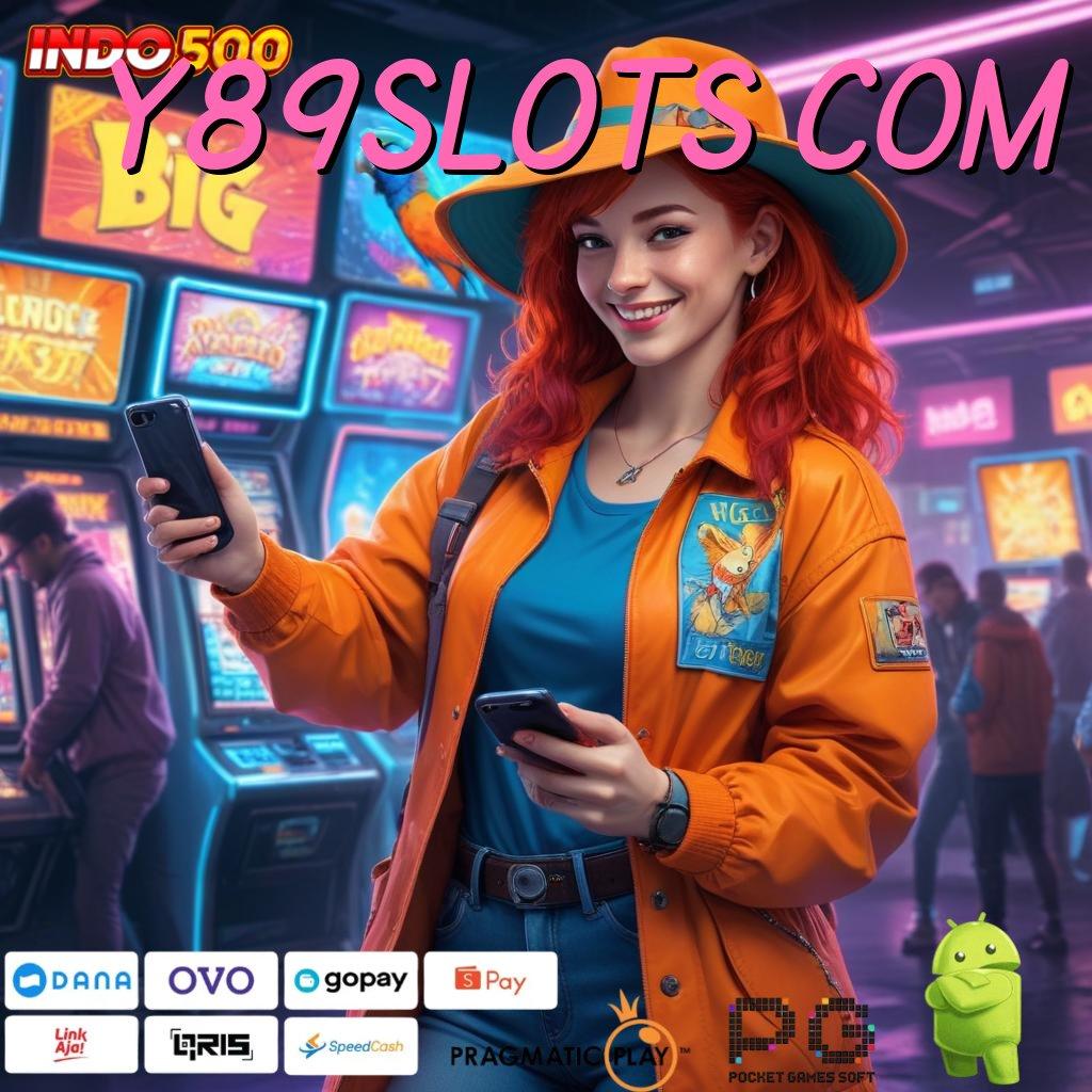 Y89SLOTS COM Slot Aplikasi Tanpa Hambatan