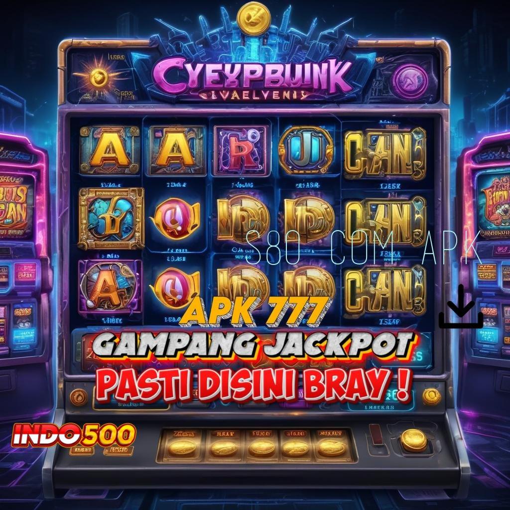 S80 COM APK 🔎 Sumber Berkelanjutan Slot Maxwin Apk Terbaru Android iOS Download