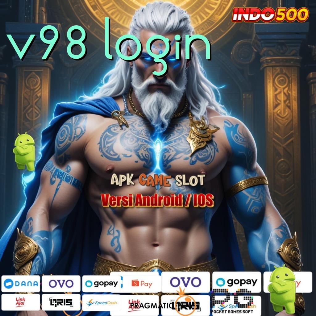 V98 LOGIN mempersembahkan yakin bisa memperjuangkan