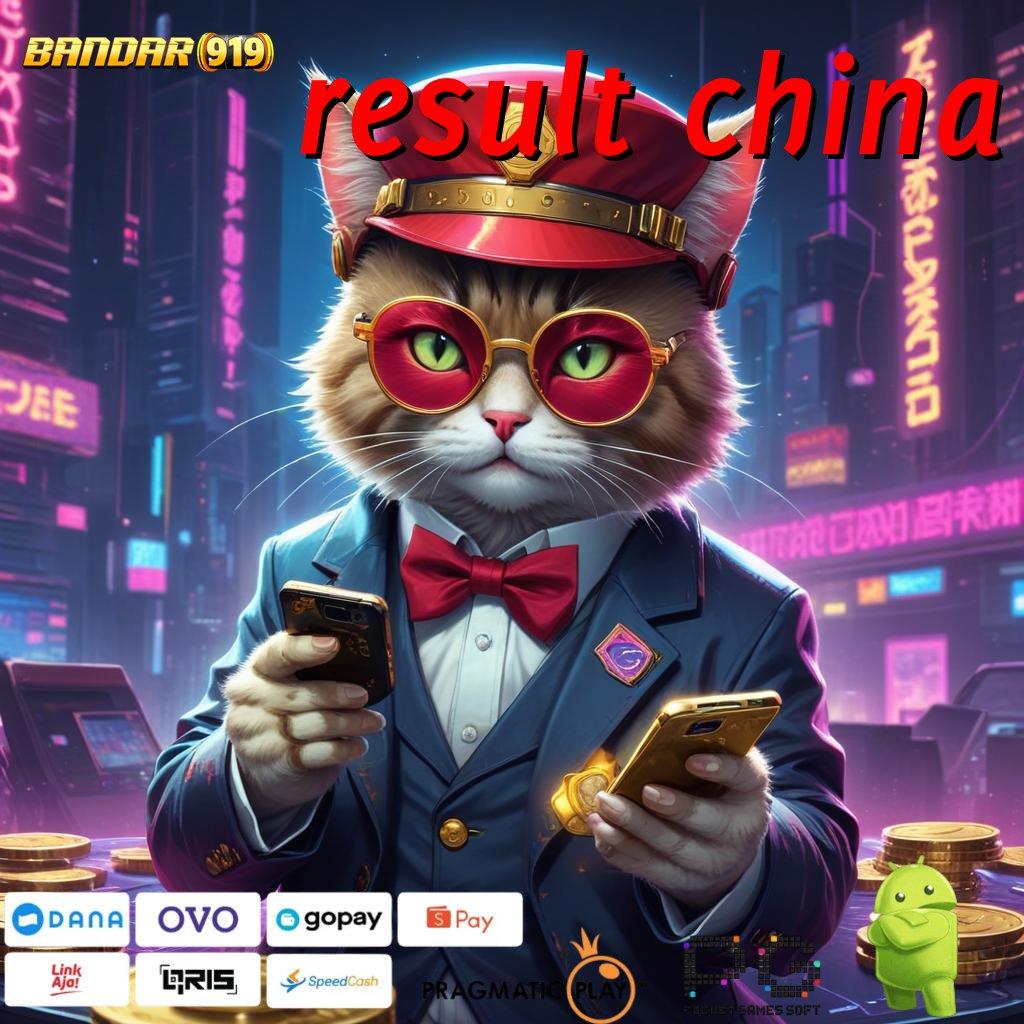 RESULT CHINA @ Peluang Besar Cuan Dari Modal Receh