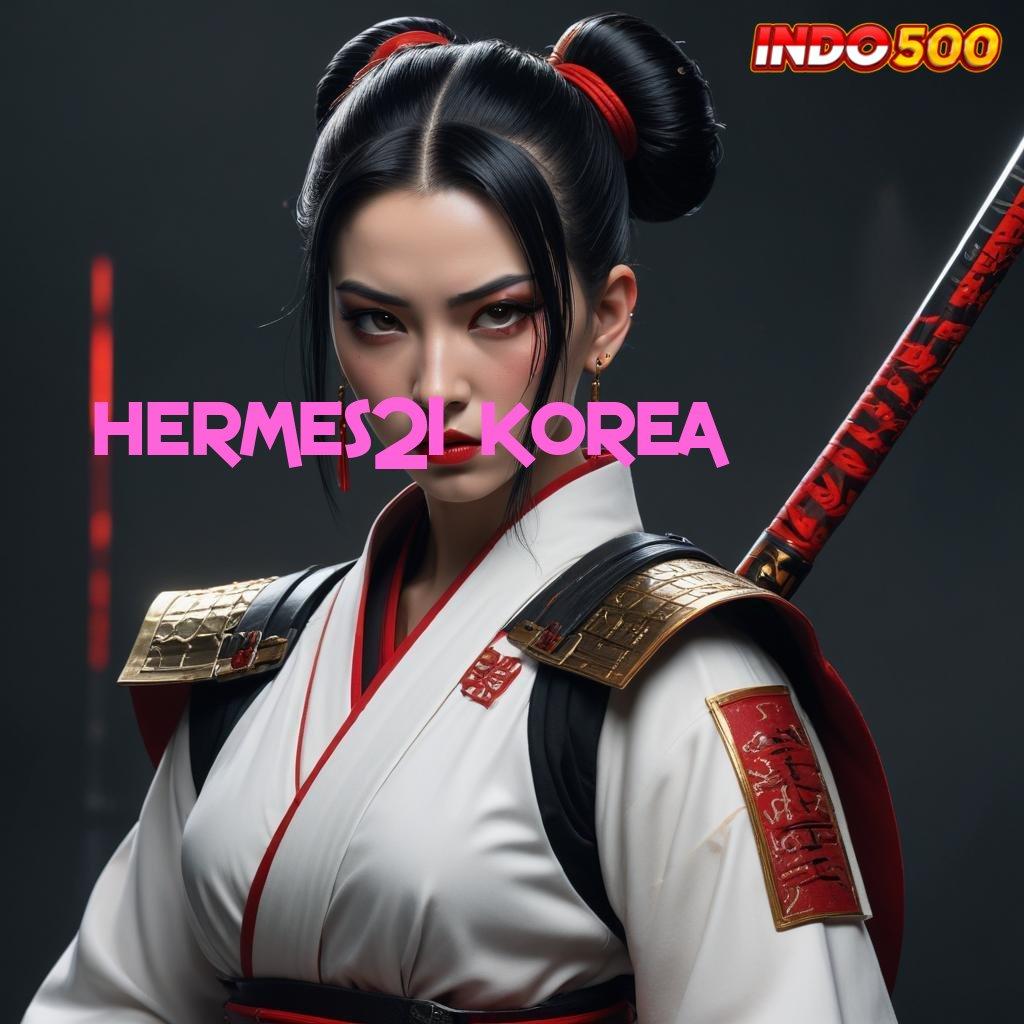 HERMES21 KOREA ➿ kembangkan potensi diri