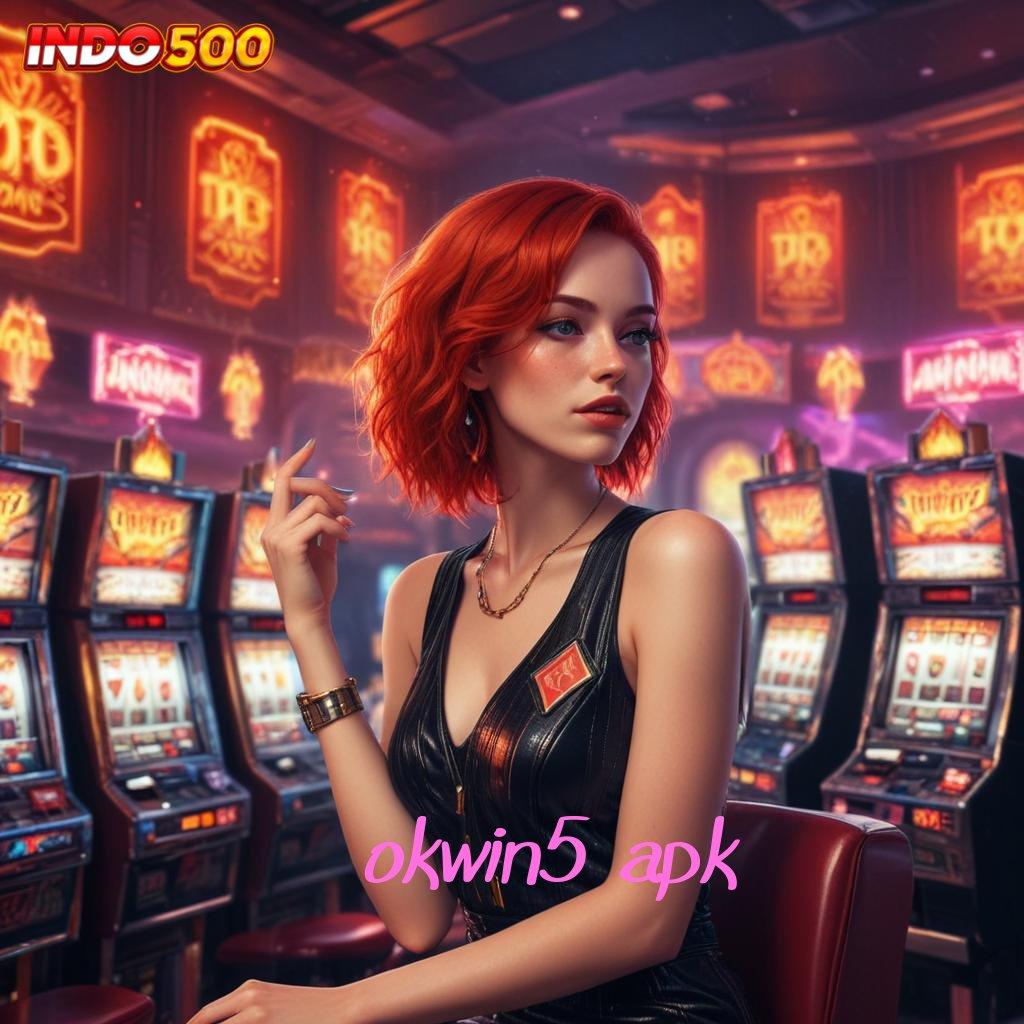 OKWIN5 APK ⚡ Bonus Spin Valid Jackpot Android