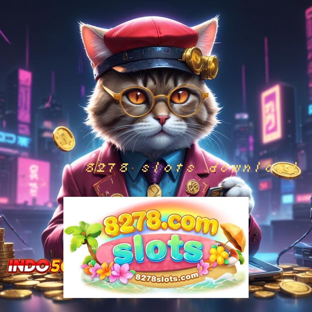 8278 SLOTS DOWNLOAD 🥇 unduhan versi game android langsung scatter gacor