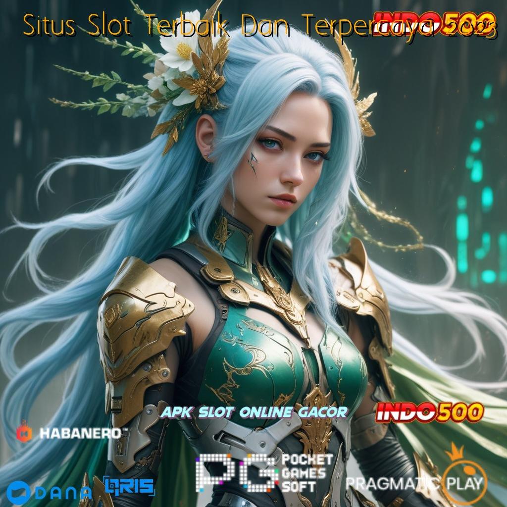 Situs Slot Terbaik Dan Terpercaya 2023