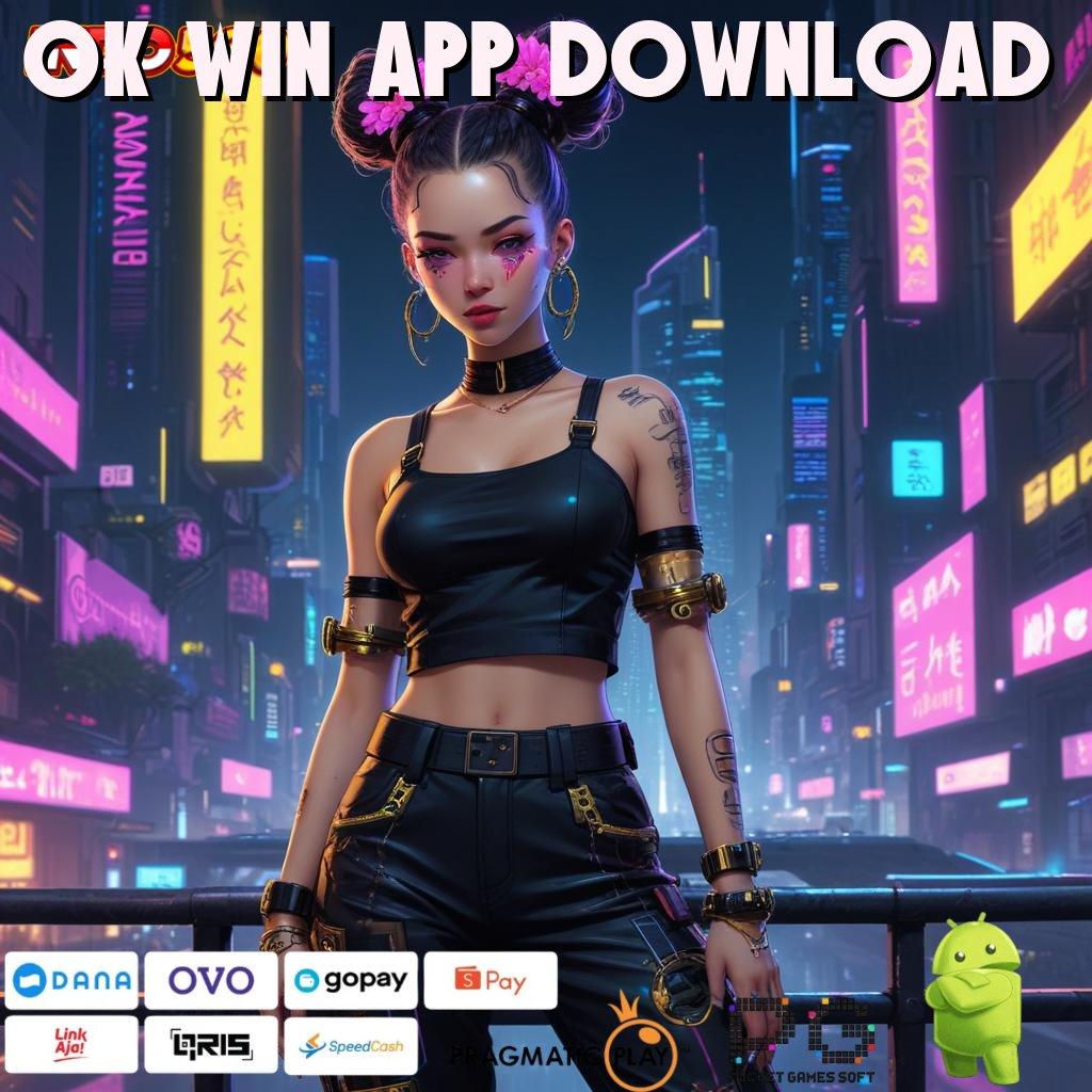 OK WIN APP DOWNLOAD Tentukan Akun Baru Yang Bermanfaat