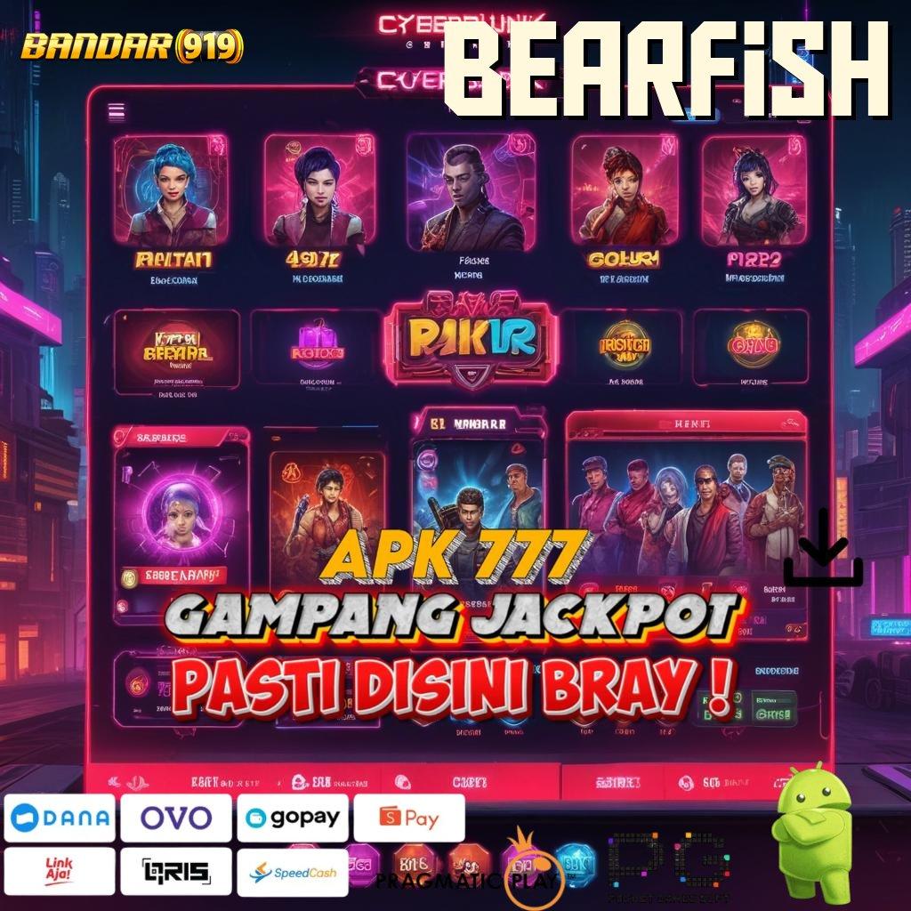 BEARFISH | wujud mutakhir