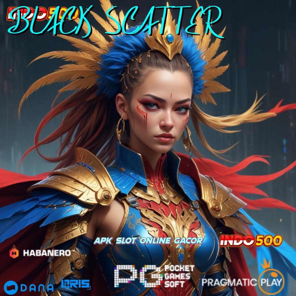 BLACK SCATTER RTP Terbaru Seluruh Indonesia Cheat Slot Apk Terbaru 2025