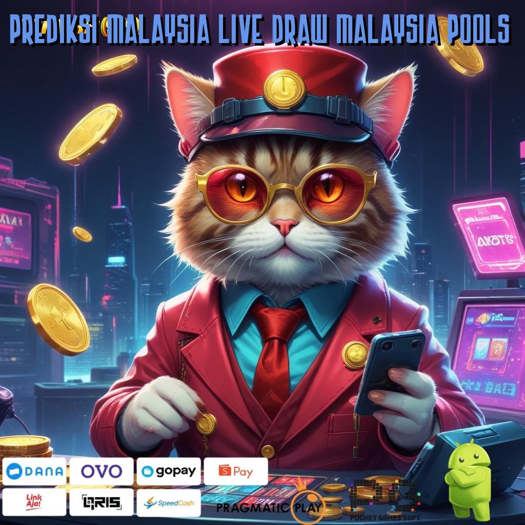 PREDIKSI MALAYSIA LIVE DRAW MALAYSIA POOLS @ Tanpa Batasan No Limit Bonus Gerai Game Super Komplet