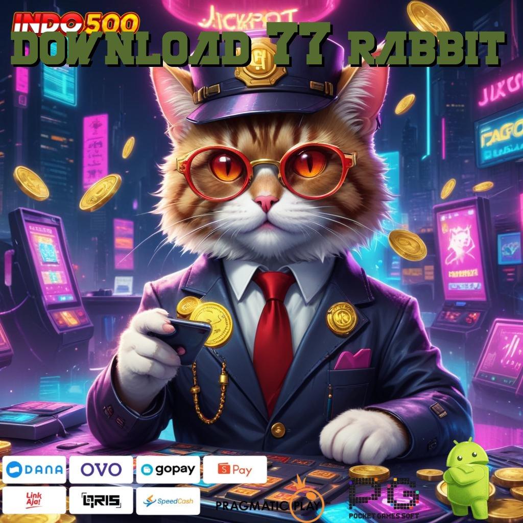 DOWNLOAD 77 RABBIT Versi Jackpot Instan Terpercaya