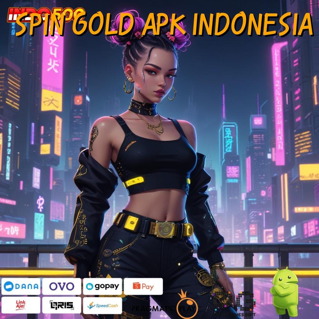 SPIN GOLD APK INDONESIA No Limit Sekarang Slot Game Dengan Uang Nyata