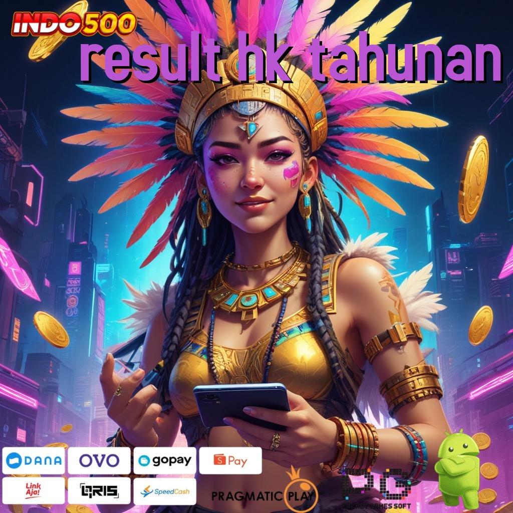 RESULT HK TAHUNAN Aplikasi Jackpot Tanpa Kekalahan