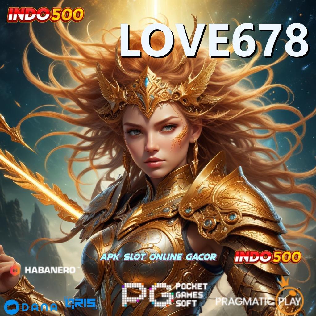 LOVE678 , Spin Jackpot Rizki Tanpa Deposit Awal