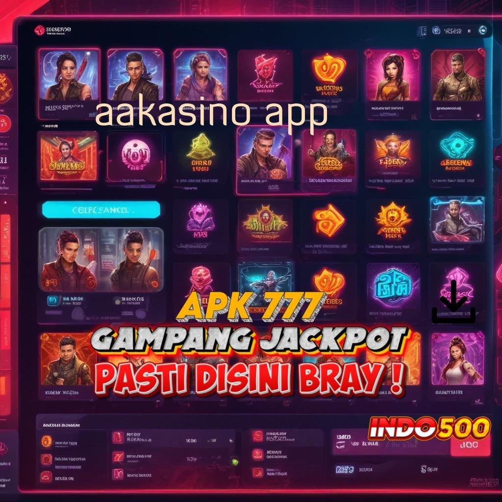 AAKASINO APP ⇉ game android unduhan modern versi lengkap hari ini