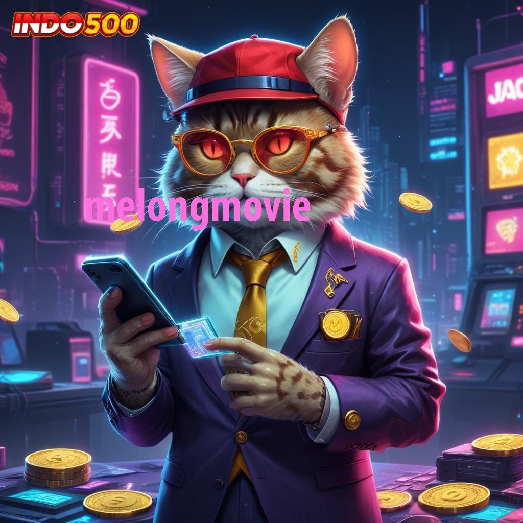 MELONGMOVIE ⋗ Event Jackpot Baru Dengan Sistem Terdepan