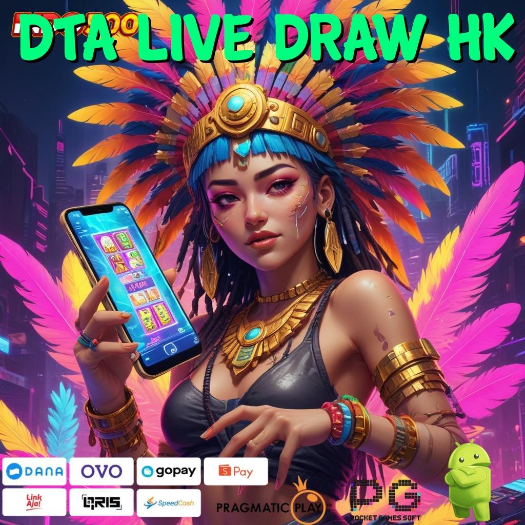 DTA LIVE DRAW HK Aplikasi Terdepan Dengan Jackpot