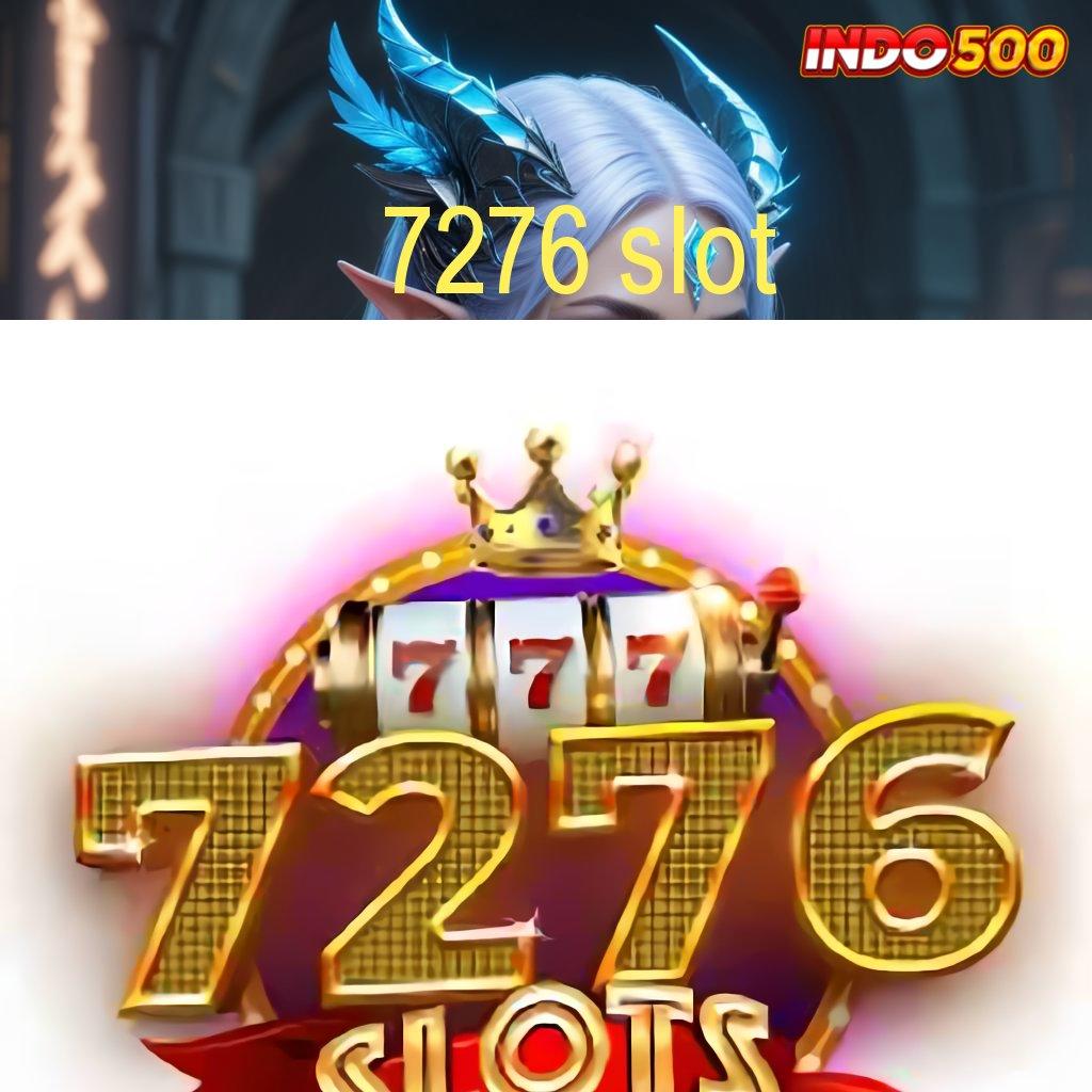 7276 SLOT 🎮 Potensi Maksimal Dengan Taktik Terbaik Event Tanpa