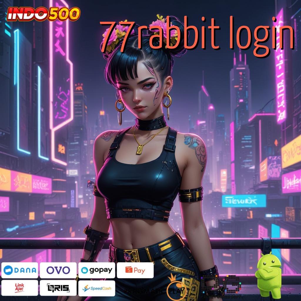 77RABBIT LOGIN Aplikasi Gacor Jalur Cepat