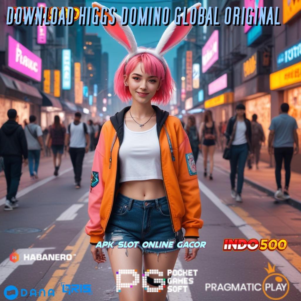 DOWNLOAD HIGGS DOMINO GLOBAL ORIGINAL , akun baru langsung cuan dengan slot payout mengesankan