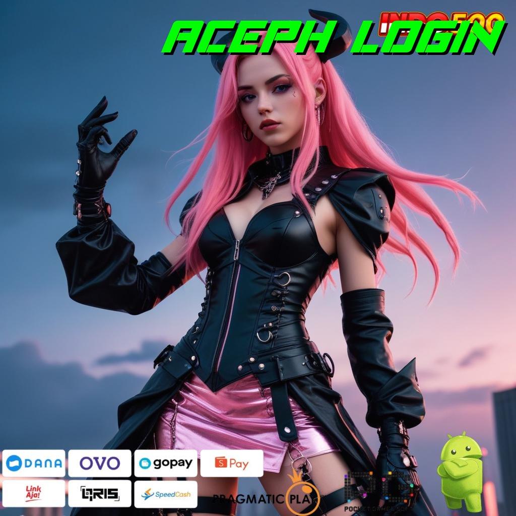 ACEPH LOGIN Deposit Pulsa 25rb Apk Slot Tanpa Pengisian Saldo Awal