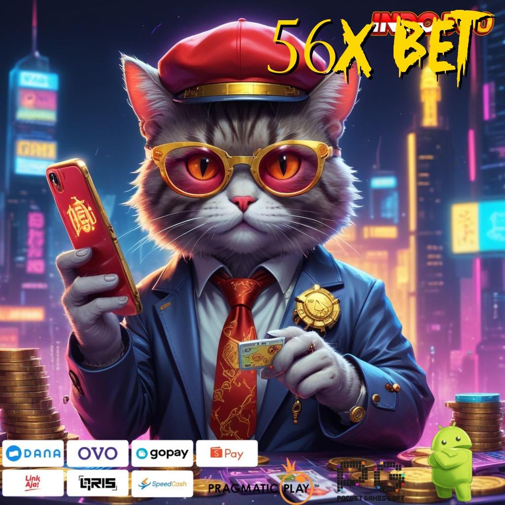 56X BET 🎮 Mesin Jackpot Bonus Besar Langsung