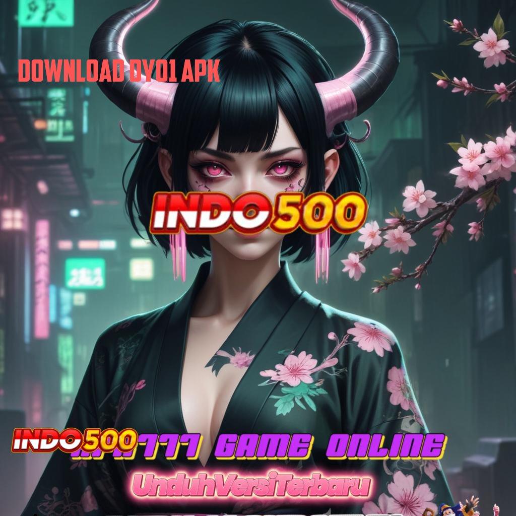 DOWNLOAD DY01 APK ✅ Rangka Kerja Slot Sistem Modern untuk Pemula Berhasil