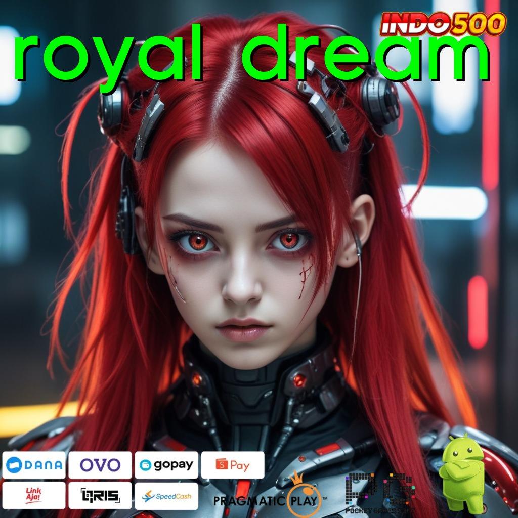 ROYAL DREAM Login Sekarang Untuk Event Deposit Aman