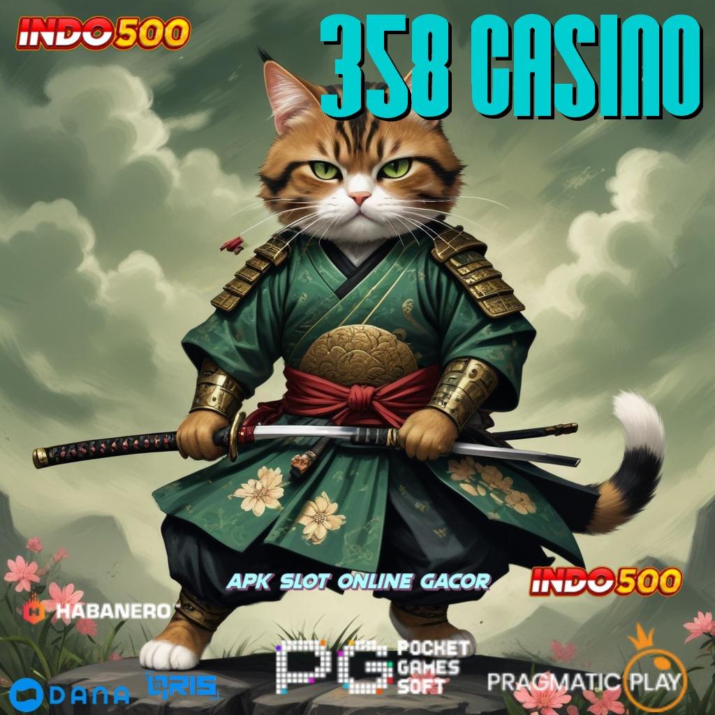 358 CASINO 🔥 Slot Terbaru Dengan Kecepatan Penarikan Dana