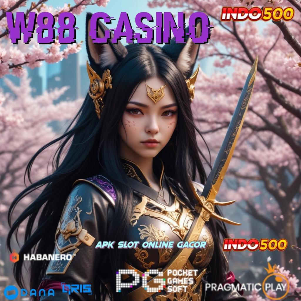 W88 CASINO 🔥 Spin Instan Dengan Rasio Menang Tanpa Hambatan