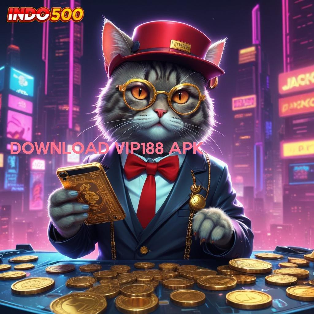 DOWNLOAD VIP188 APK ⚌ jalan masuk jaringan online pautan terhubung