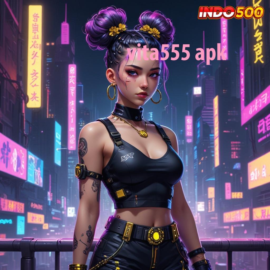 VITA555 APK 👉 wd bonus tanpa kekalahan langsung kaya!